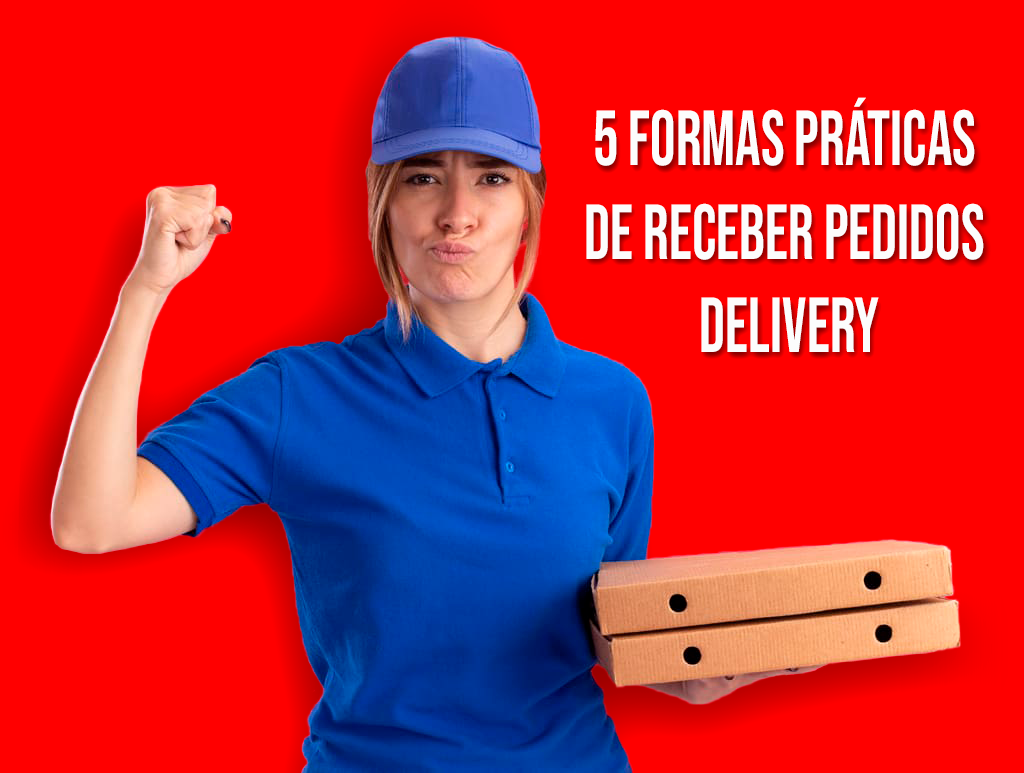 Como Receber Pedidos Delivery? 5 Maneiras Práticas