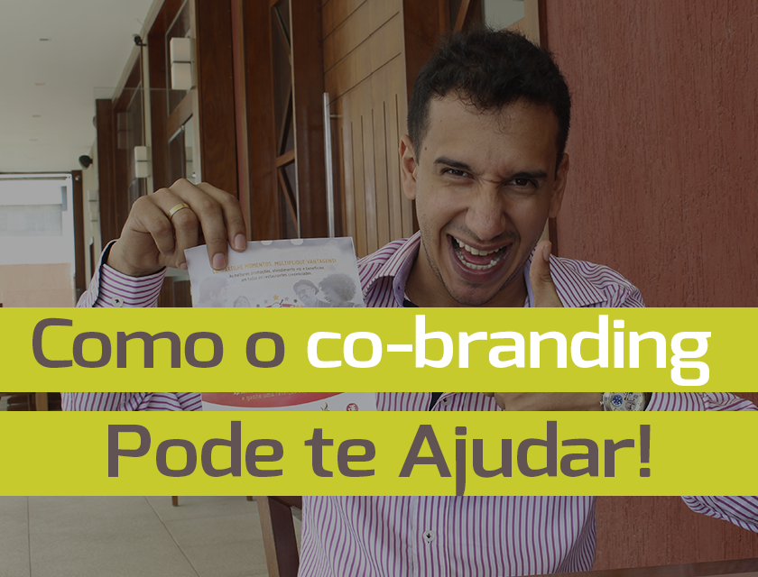 Como o Co-Branding Pode te Ajudar a Sair da Crise