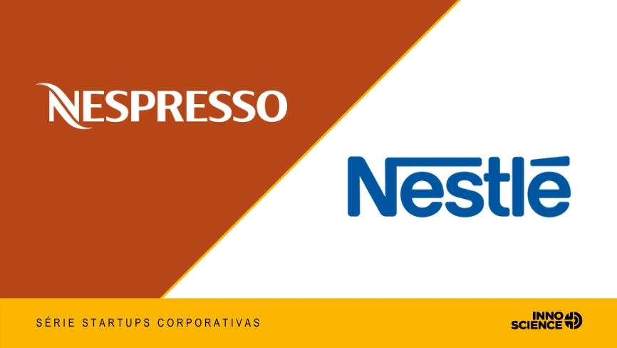 Série Startups Corporativas: Nespresso na Nestlé | Innoscience