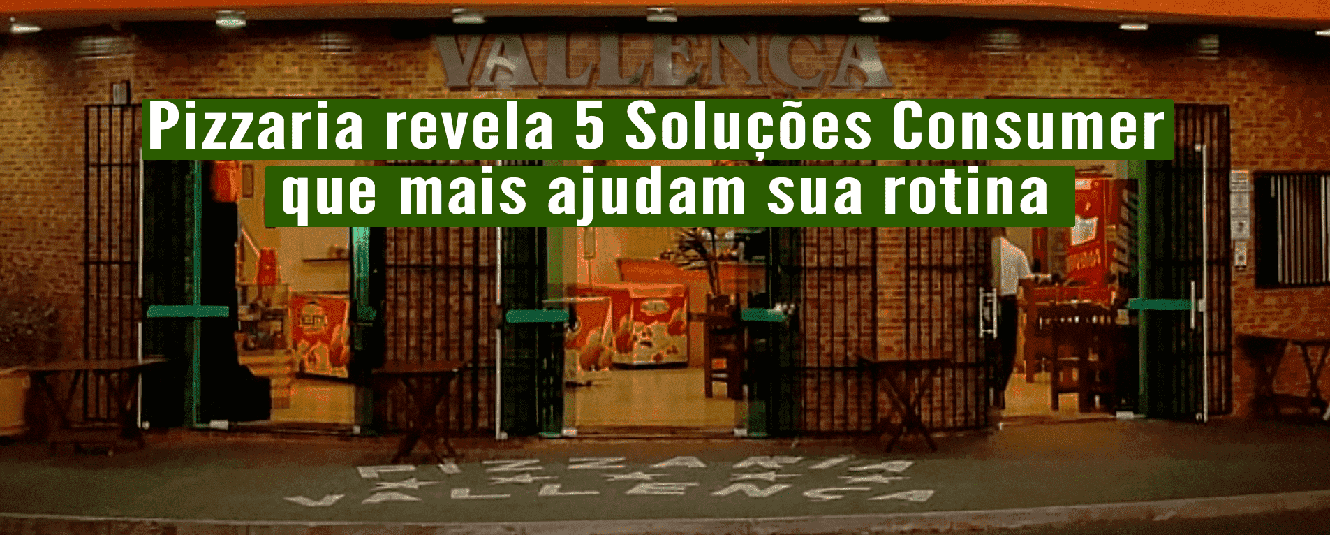 Pizzaria Revela 5 Soluções Consumer que Mais Ajudam sua Rotina