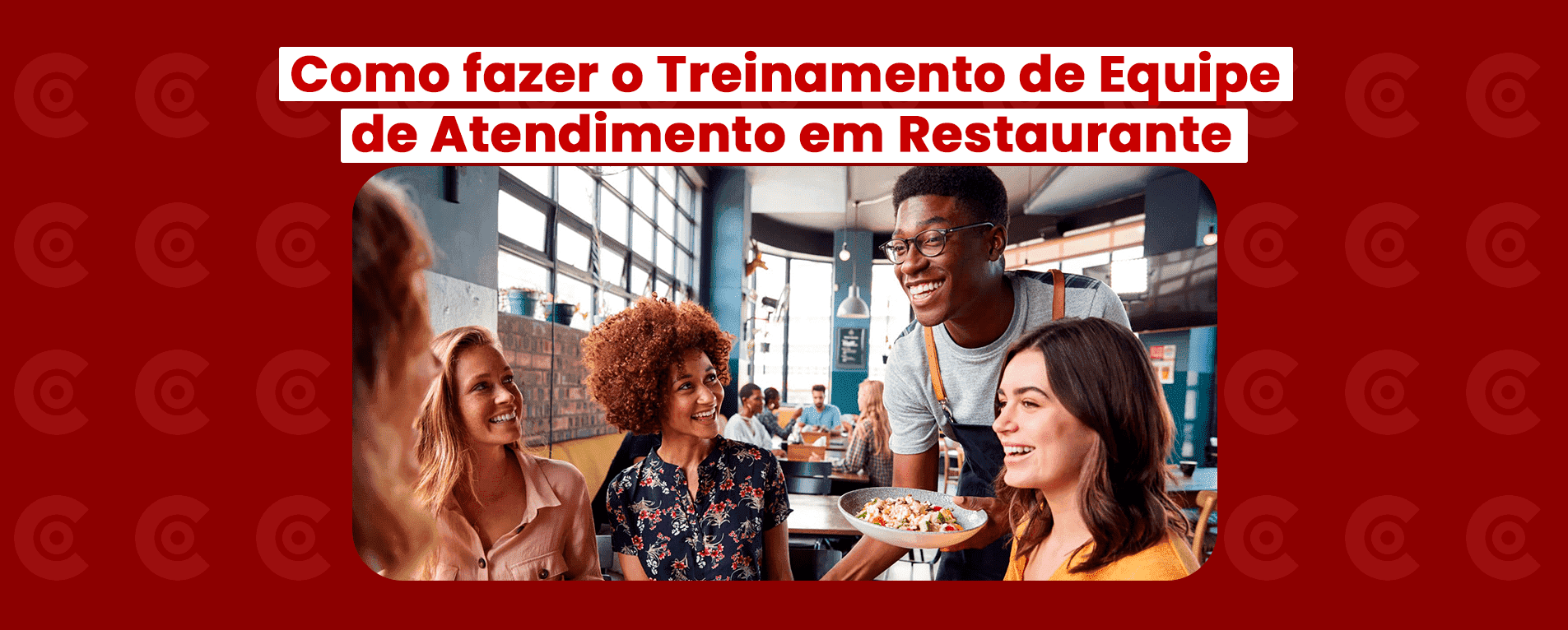 Como Fazer o Treinamento de Equipe de Atendimento em Restaurantes?