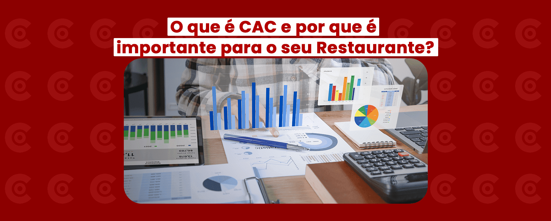 O Que é CAC e Por Que é Importante para o seu Restaurante?