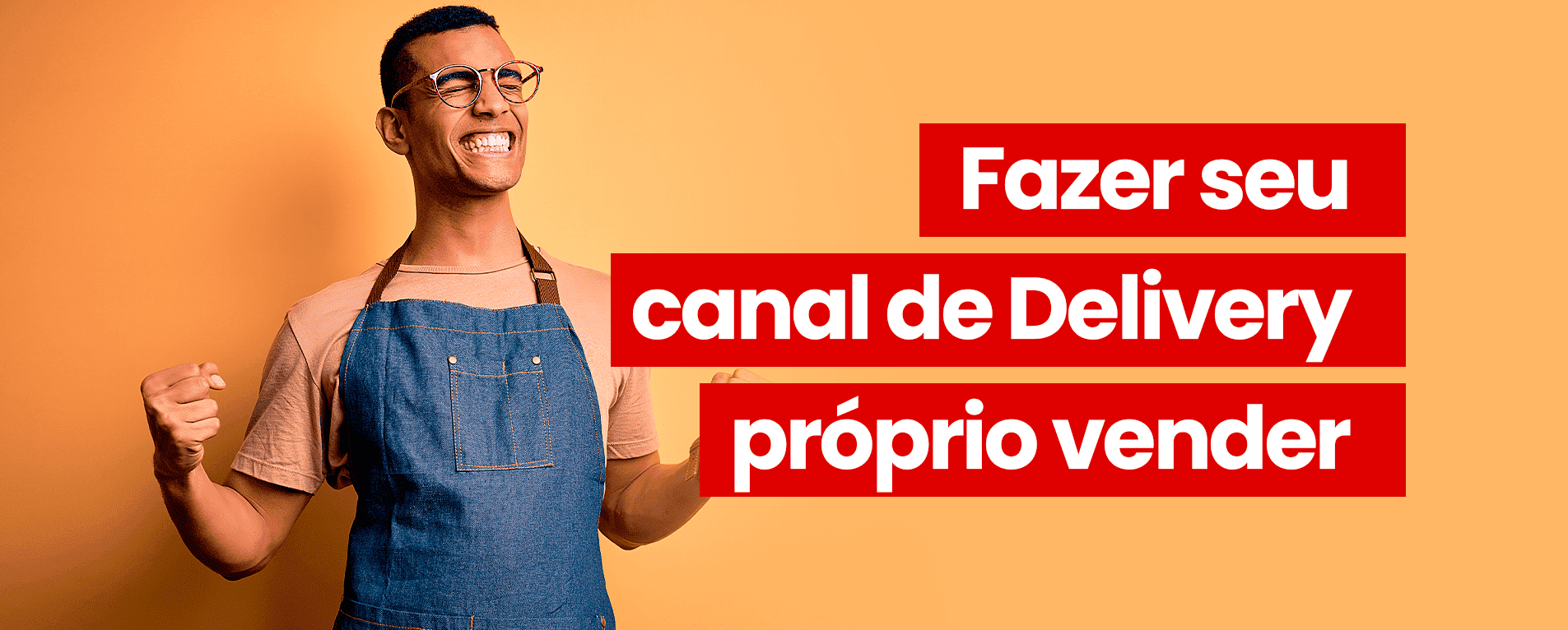 Como Fazer seu Canal de Delivery Próprio Vender?