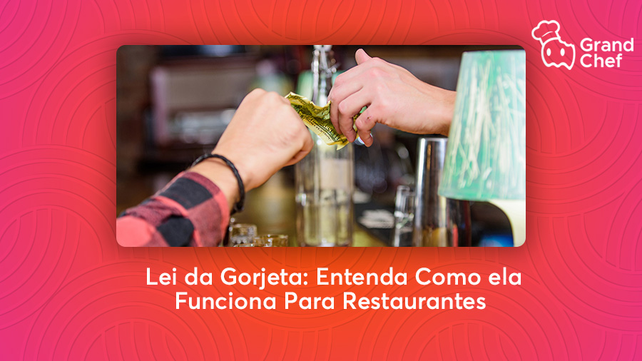 Lei da Gorjeta: Entenda Como ela Funciona Para Restaurantes -