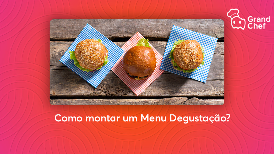 Como Montar um Menu Degustação? -