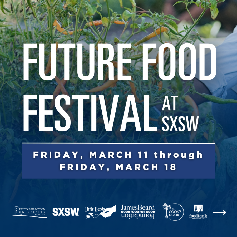 The Future of Food Festival @ SXSW 2022 – Food Tank