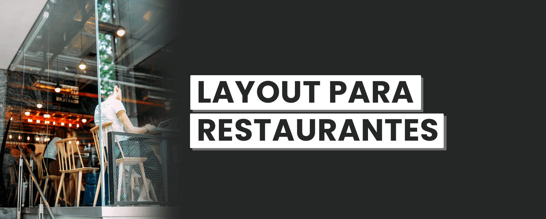 7 Dicas de Como Fazer Layout para Restaurantes + Bônus